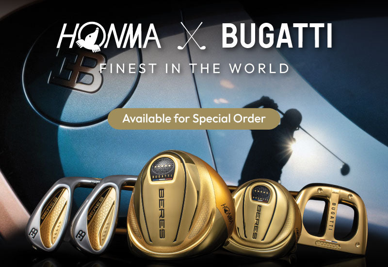Honma Bugatti Collection available for special order, featuring the Bugatti Premium Collection, Super Premium Collection, and Super Premium Bugatti Putter.