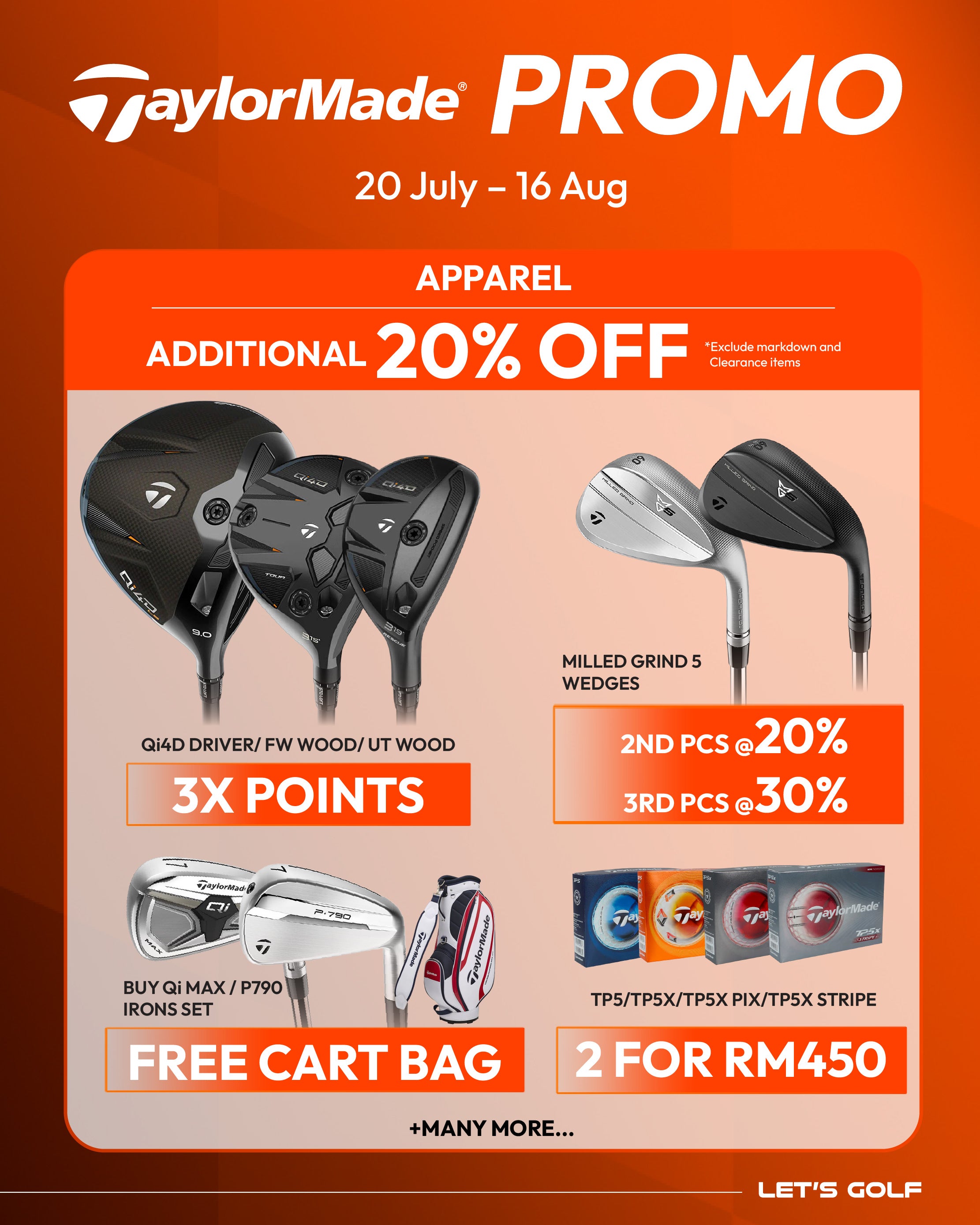 TaylorMade promo banner featuring golf products and sports apparel promotion. Sports apparel additional 20% OFF, Taylormade Qi4D driver and fairway wood and Utility Wood get 3x points, Buy Qi Max / P790 free golf cart bag, milled grind 5 wedges get 20% OFF for 2nd pcs and 30% for 3rd pcs, Golf ball -TP5/TP5X TP5X PIX/ TP5X Stripe is just only 2 for RM450. Taylormade promo from 20 July to 16 Aug at MST Golf.