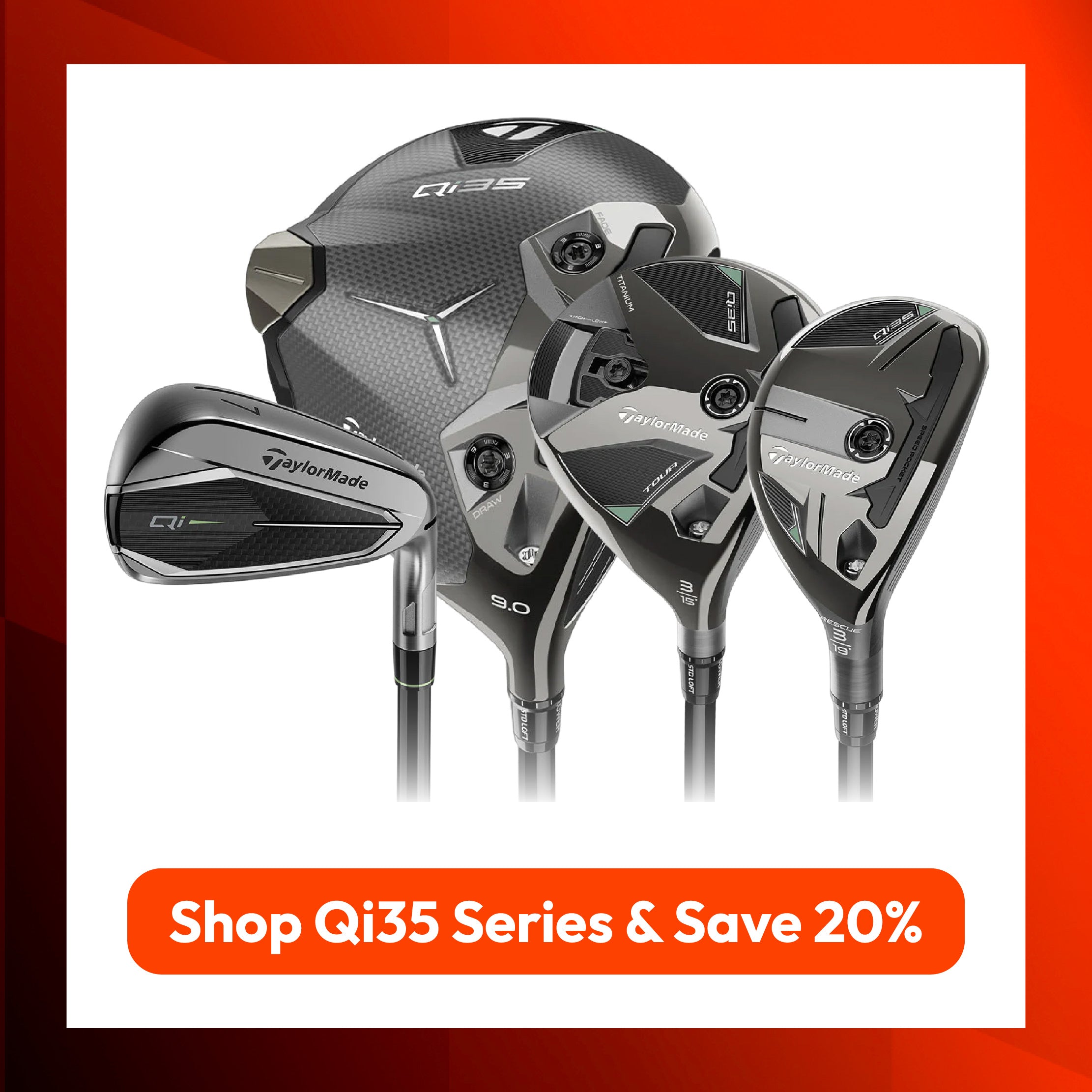 Enjoy an additional 20% OFF selected TaylorMade Qi35 Series clubs.